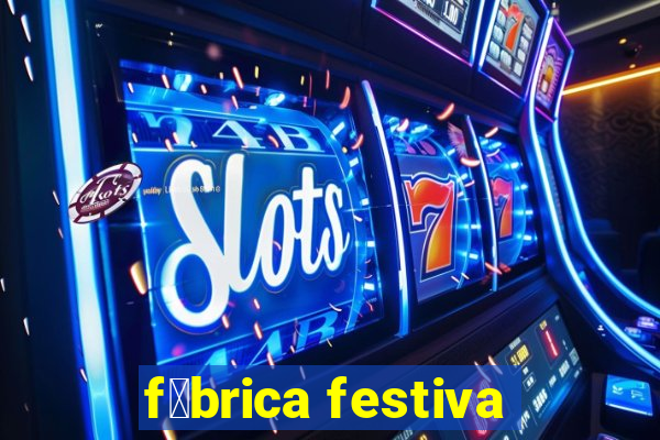 f谩brica festiva