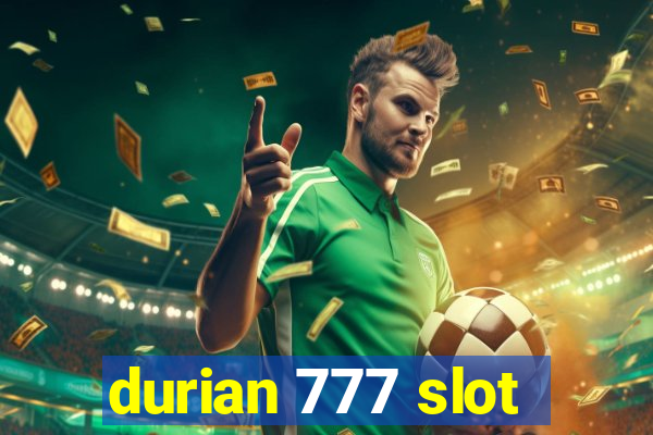 durian 777 slot