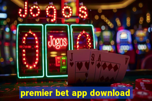 premier bet app download