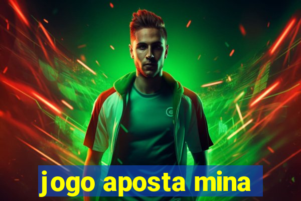 jogo aposta mina