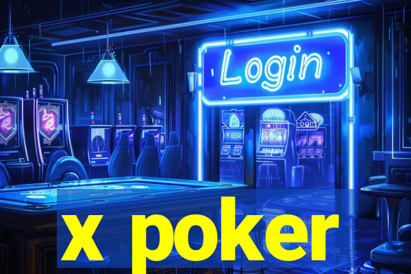 x poker