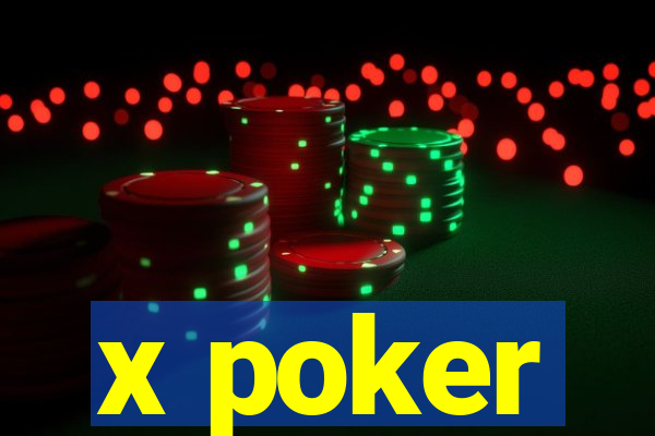 x poker