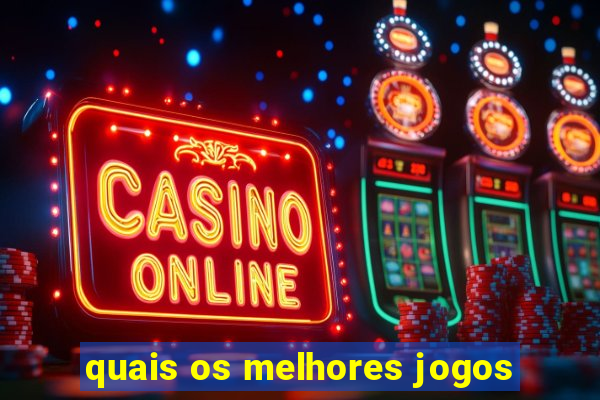 quais os melhores jogos