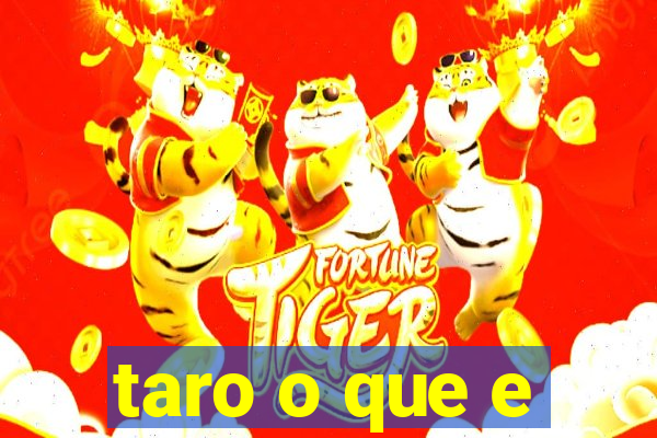 taro o que e