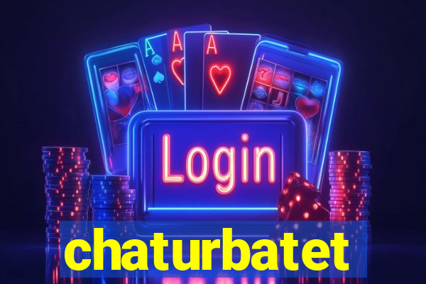 chaturbatet