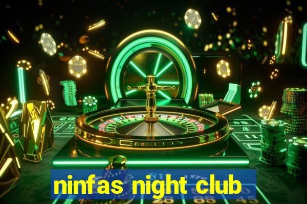 ninfas night club