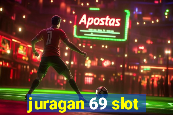 juragan 69 slot