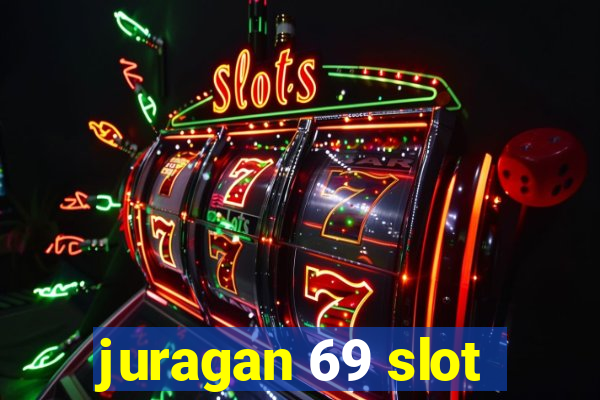 juragan 69 slot