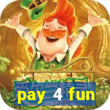 pay 4 fun