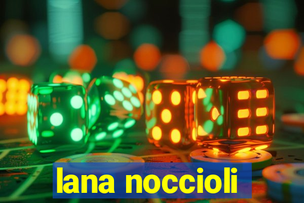 lana noccioli