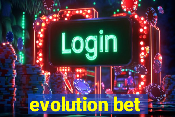 evolution bet