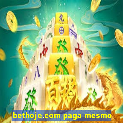 bethoje.com paga mesmo