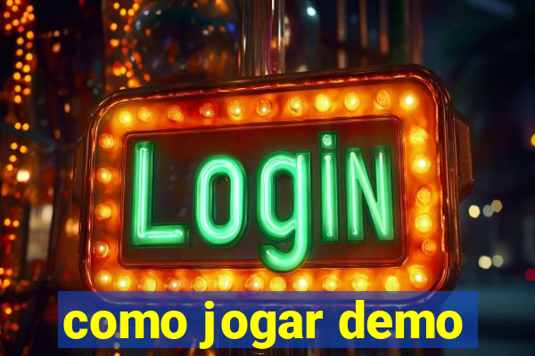 como jogar demo