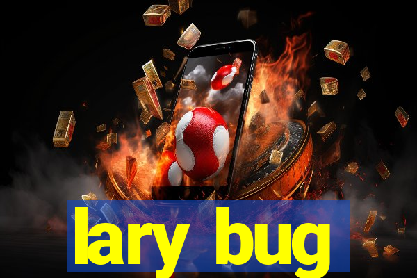 lary bug