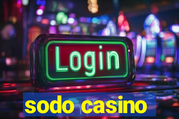 sodo casino