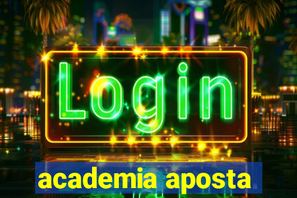 academia aposta