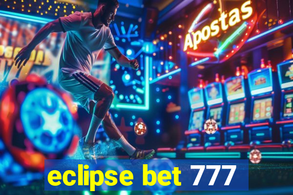 eclipse bet 777