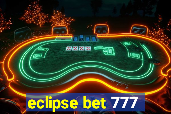 eclipse bet 777