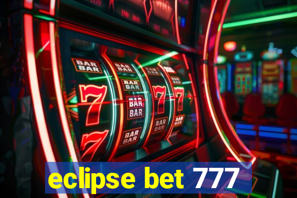 eclipse bet 777