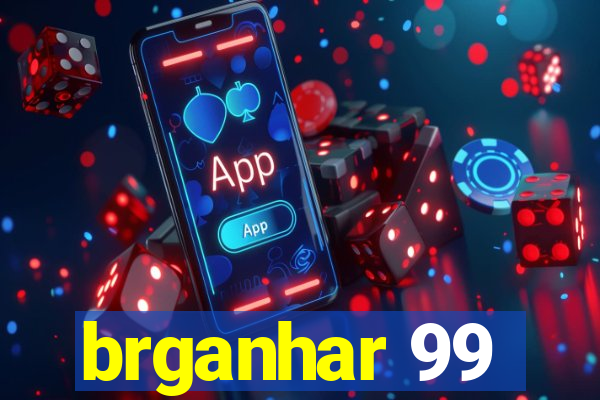 brganhar 99