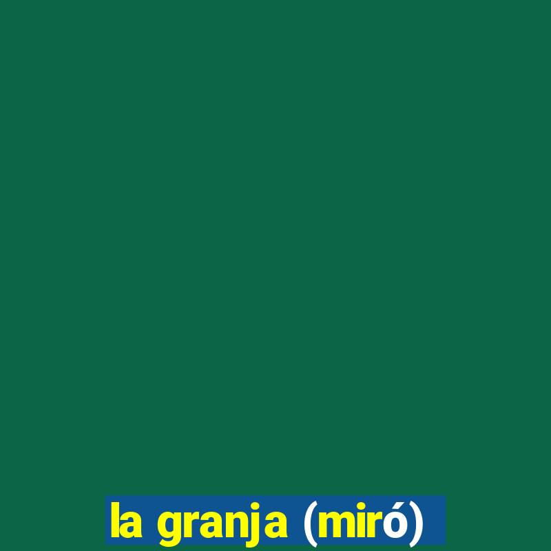 la granja (miró)