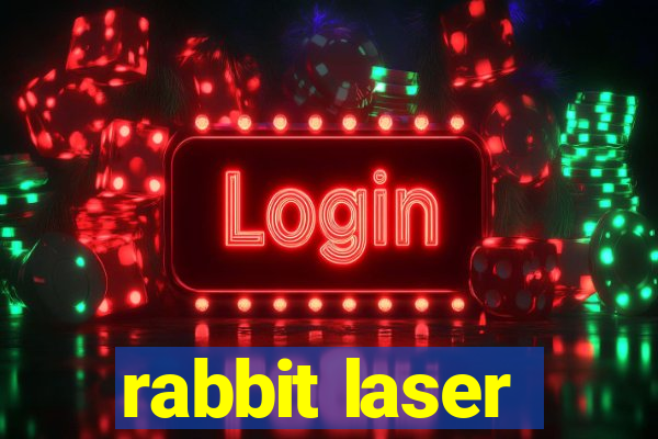 rabbit laser