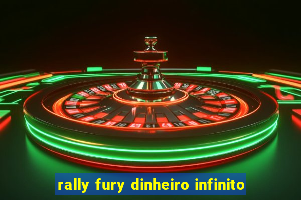 rally fury dinheiro infinito