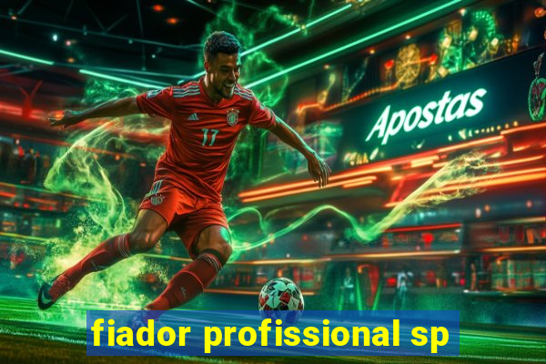 fiador profissional sp