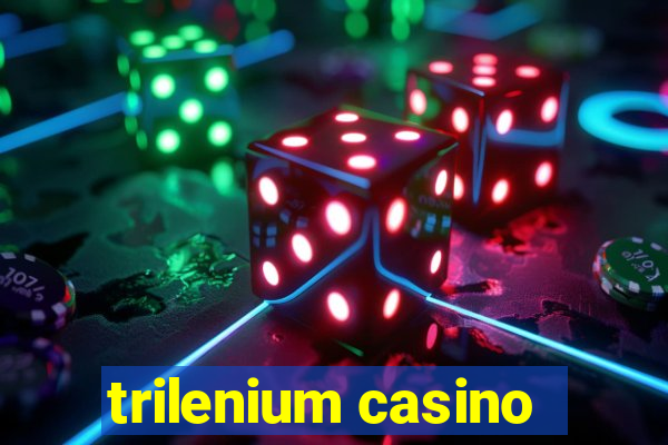 trilenium casino