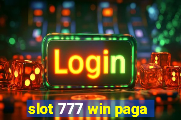 slot 777 win paga