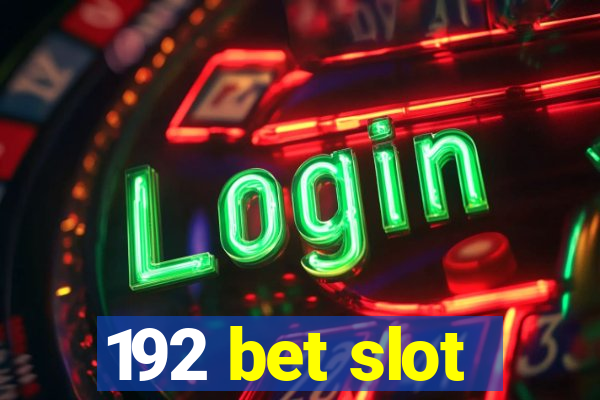 192 bet slot