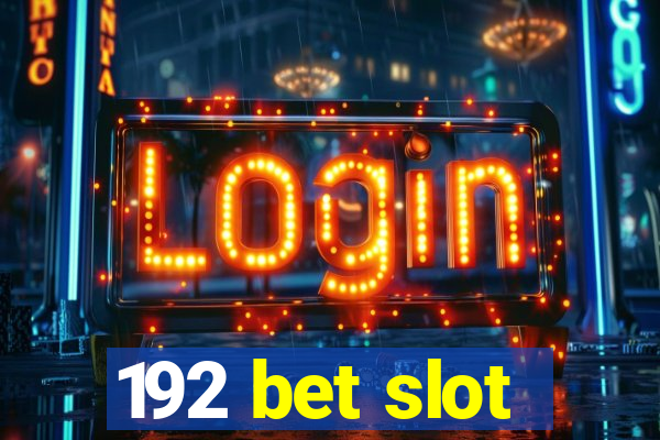 192 bet slot