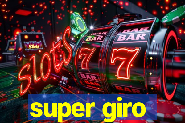 super giro