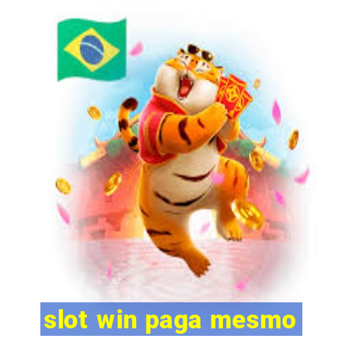 slot win paga mesmo