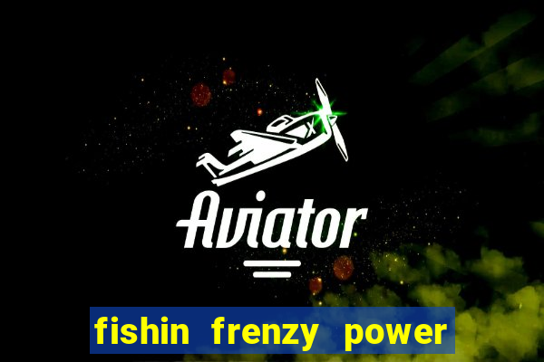 fishin frenzy power 4 slots review