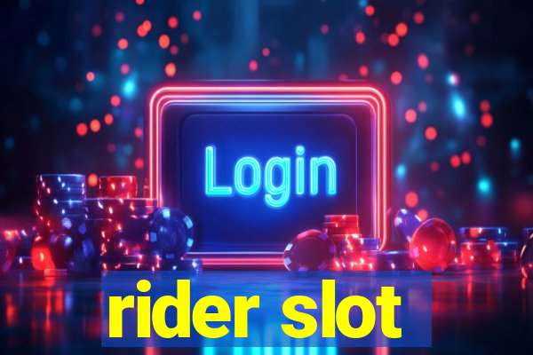 rider slot