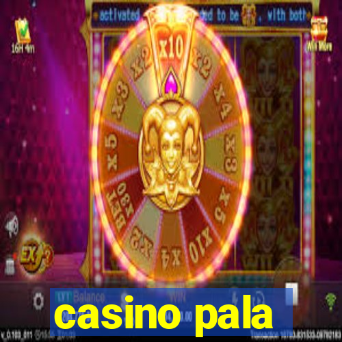 casino pala