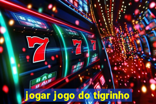 jogar jogo do tigrinho