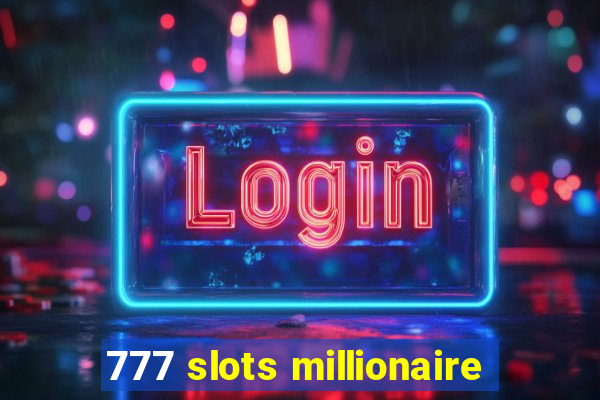 777 slots millionaire