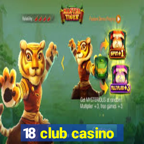 18 club casino