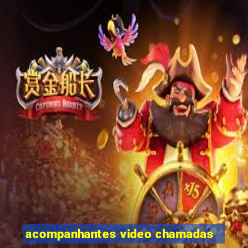 acompanhantes video chamadas