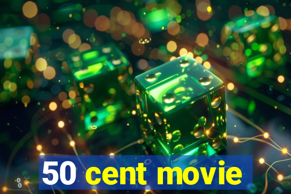 50 cent movie