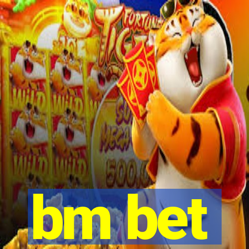 bm bet