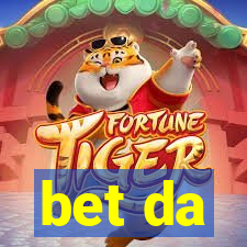 bet da