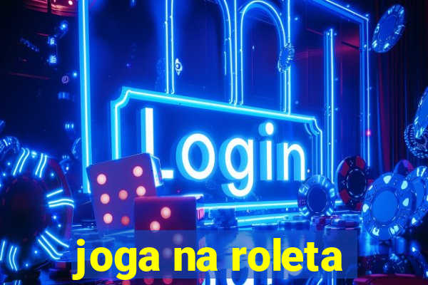 joga na roleta