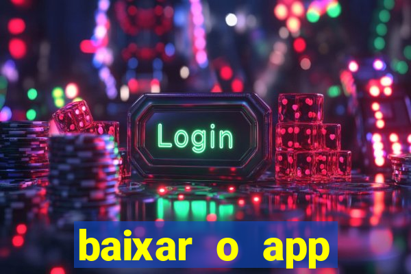 baixar o app estrela bet