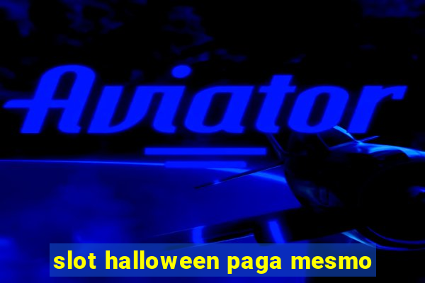 slot halloween paga mesmo