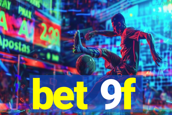 bet 9f