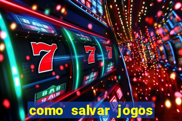 como salvar jogos na nuvem