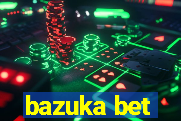 bazuka bet